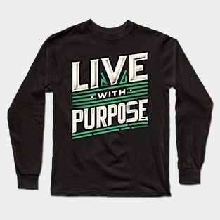 LIVE WITH PURPOSE Long Sleeve T-Shirt